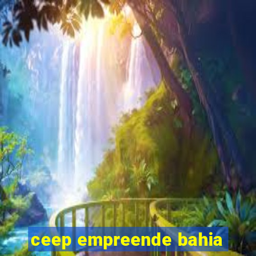 ceep empreende bahia